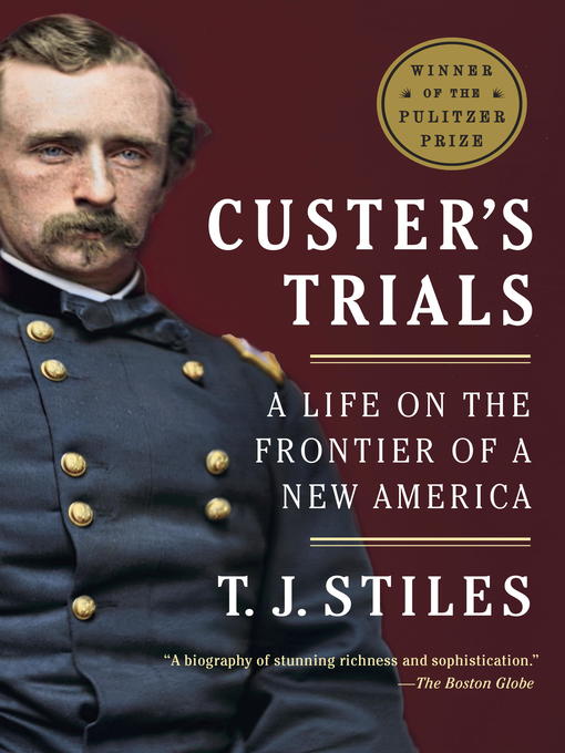 Title details for Custer's Trials by T.J. Stiles - Wait list